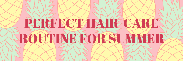 Perfect Hair-care Routine For Summer