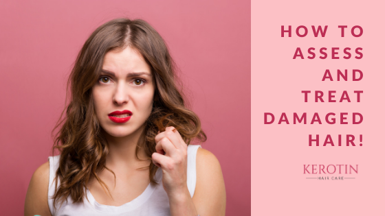 How To Assess And Treat Damaged Hair